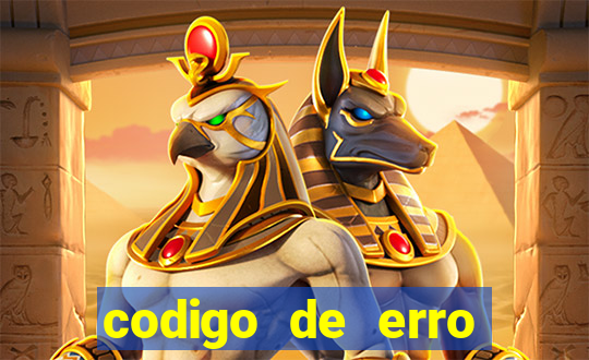 codigo de erro s105 bet365